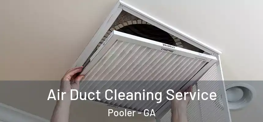  Air Duct Cleaning Service Pooler - GA