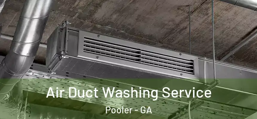 Air Duct Washing Service Pooler - GA