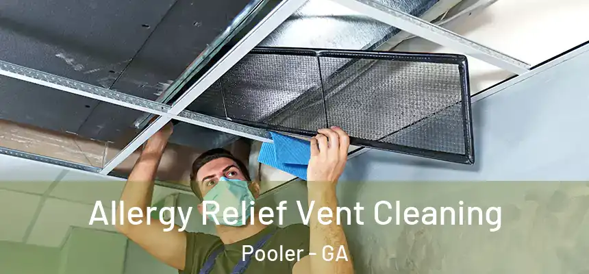 Allergy Relief Vent Cleaning Pooler - GA