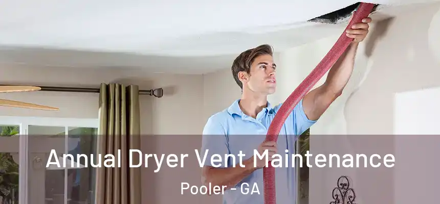 Annual Dryer Vent Maintenance Pooler - GA