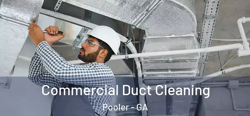 Commercial Duct Cleaning Pooler - GA