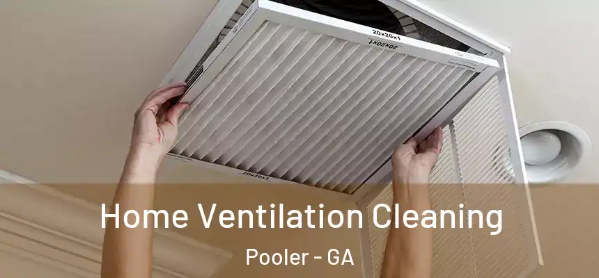 Home Ventilation Cleaning Pooler - GA