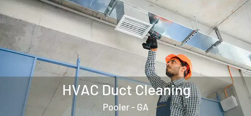  HVAC Duct Cleaning Pooler - GA