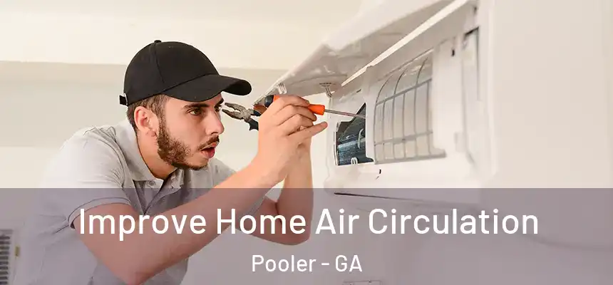 Improve Home Air Circulation Pooler - GA