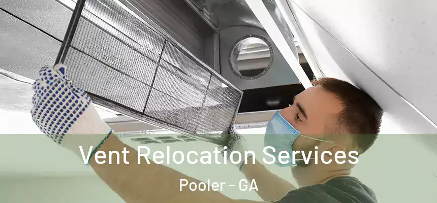 Vent Relocation Services Pooler - GA