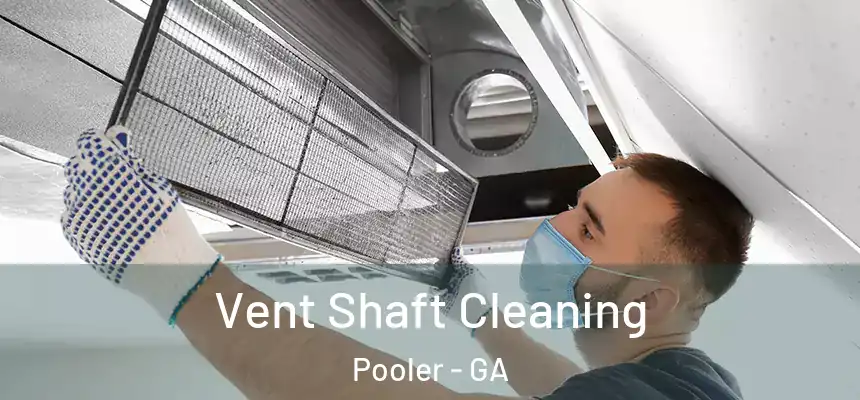 Vent Shaft Cleaning Pooler - GA