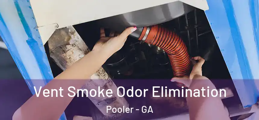 Vent Smoke Odor Elimination Pooler - GA